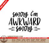 Funny Sorry Im Awkward SVG Design -  SVG